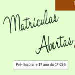 MATRÍCULAS ABERTAS - Pré- Escolar e 1º ano do 1º CEB