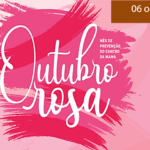 OUTUBRO ROSA: MÊS DE PREVENÇÃO DO CANCRO DA MAMA