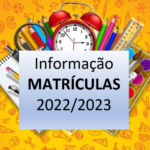 MATRÍCULAS ANO LETIVO 2022/2023