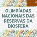 OLIMPÍADAS NACIONAIS DAS RESERVAS DA BIOSFERA