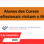 Alunos dos Cursos Profissionais visitam o INE
