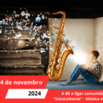 Mês Internacional das Bibliotecas Escolares MIBE: A BE a ligar comunidades! “SaxoLeituras” - Música e Leitura