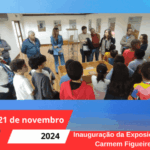 Inauguração da Exposição sobre Carmem Figueiredo