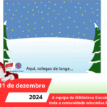 A equipa da Biblioteca Escolar deseja a toda a comunidade educativa Boas Festas