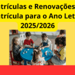 Matrículas e Renovações de Matrícula para o Ano Letivo 2025/2026