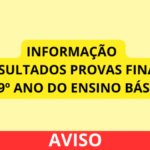 INFORMAÇÃO - RESULTADOS PROVAS FINAIS DO 9º ANO DO ENSINO BÁSICO