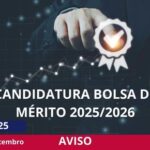 CANDIDATURA BOLSA DE MÉRITO 2025/2026
