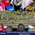 Mãos na Terra: alunos celebram a Natureza com novas plantas na horta