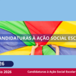 CANDIDATURAS À AÇÃO SOCIAL ESCOLAR – ANO LETIVO 2026/2027