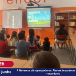 A Natureza dá superpoderes: Alunos descobrem as energias renováveis